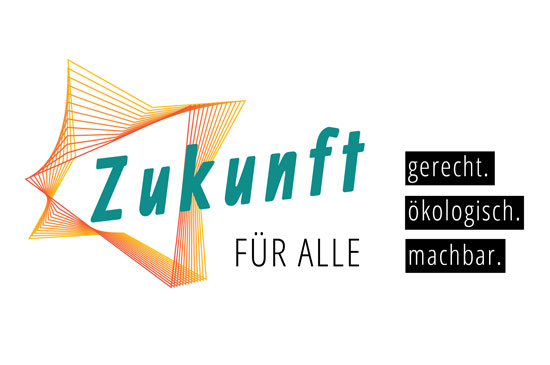 Zukunft für alle - gerecht. ökologisch. machbar.