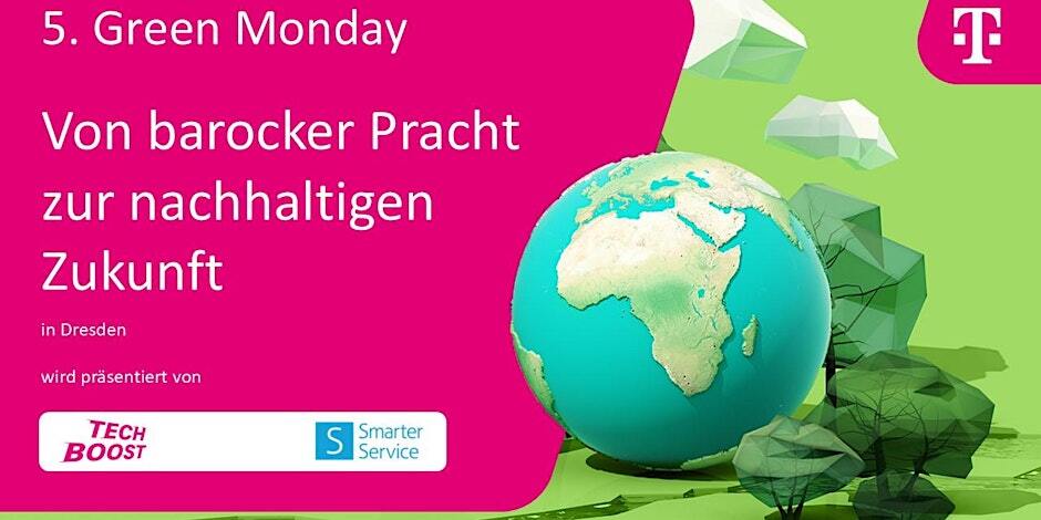 Green Monday: Von barocker Pracht zur nachhaltigen Zukunft